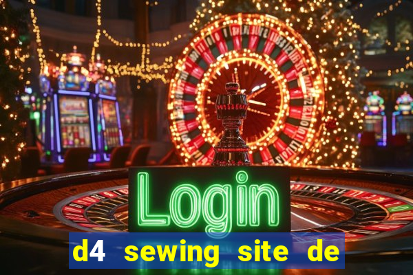 d4 sewing site de relacionamento login